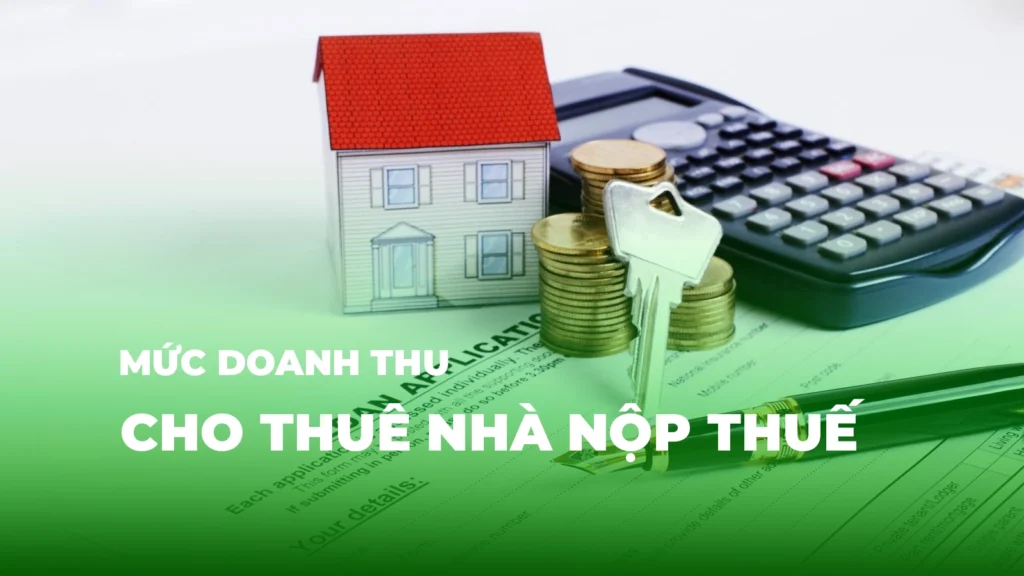 Mức doanh thu cho thuê nhà chịu thuế là bao nhiêu? 7 cho thue nha nop thue hslands