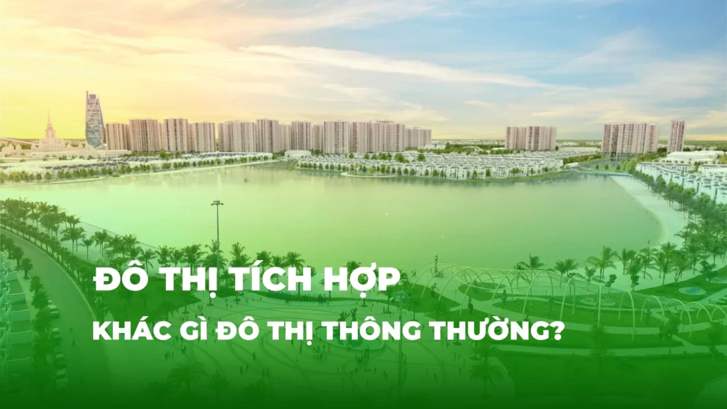 Đô thị tích hợp là gì? Khác gì khu đô thị thông thường 8 do thi tich hop hslands