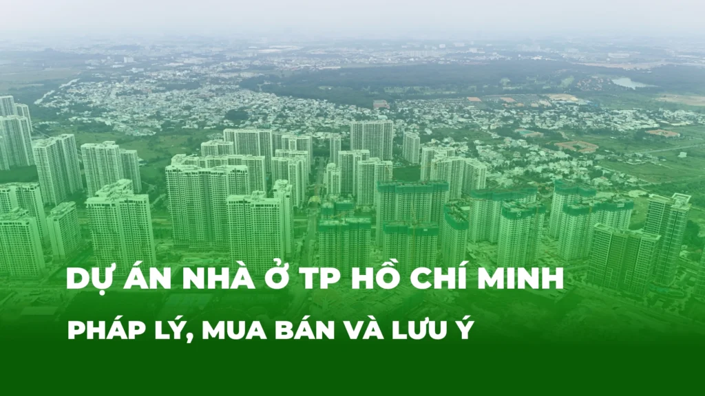 Dự án nhà ở tại TP.HCM: Pháp lý, mua bán và lưu ý 1 du an nha o tphcm phap ly mua ban va luu y