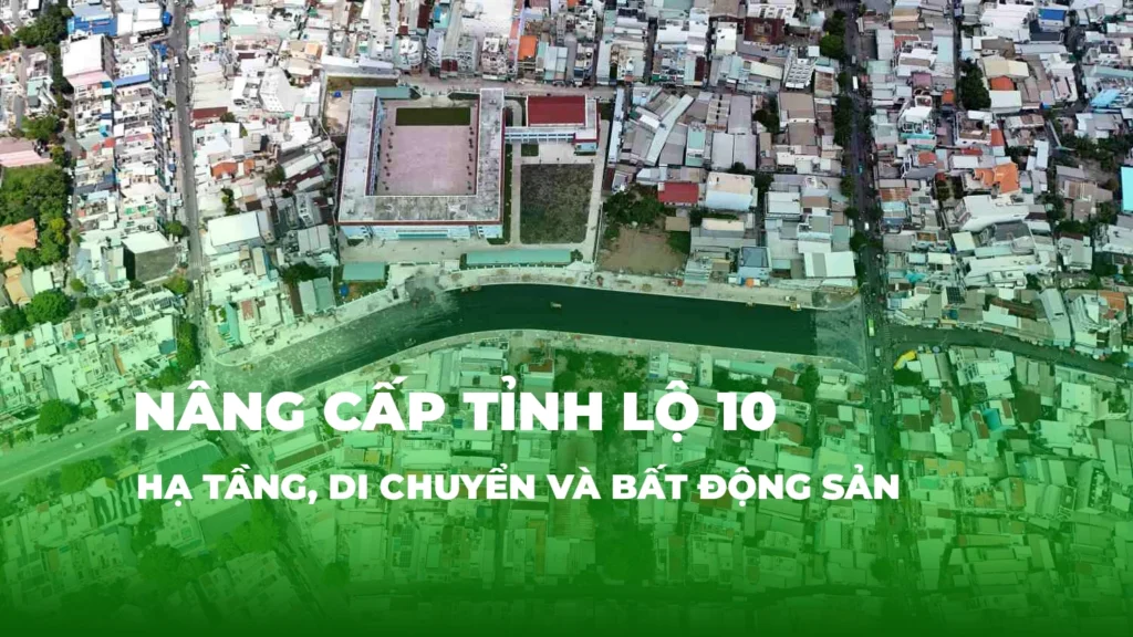 Nâng cấp Tỉnh lộ 10: Hạ tầng, di chuyển và bất động sản 4 nang cap tinh lo 10 ha tang di chuyen va bat dong san hslands