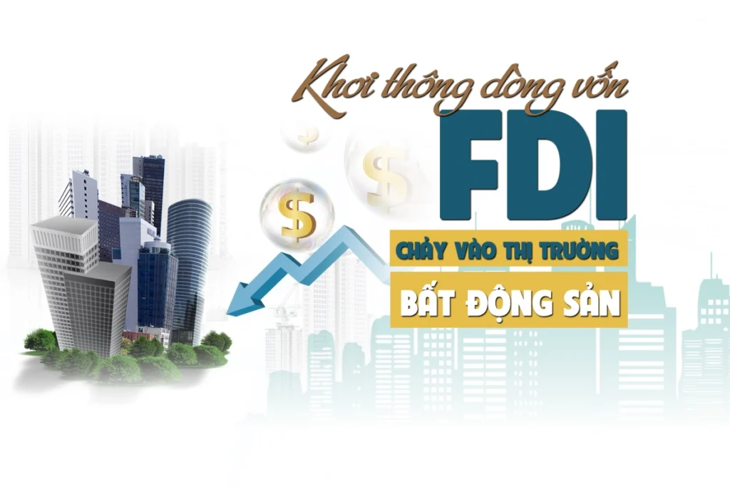 Vốn FDI vào bất động sản đang chảy vào đâu? 2 vốn fdi vào bất động sản